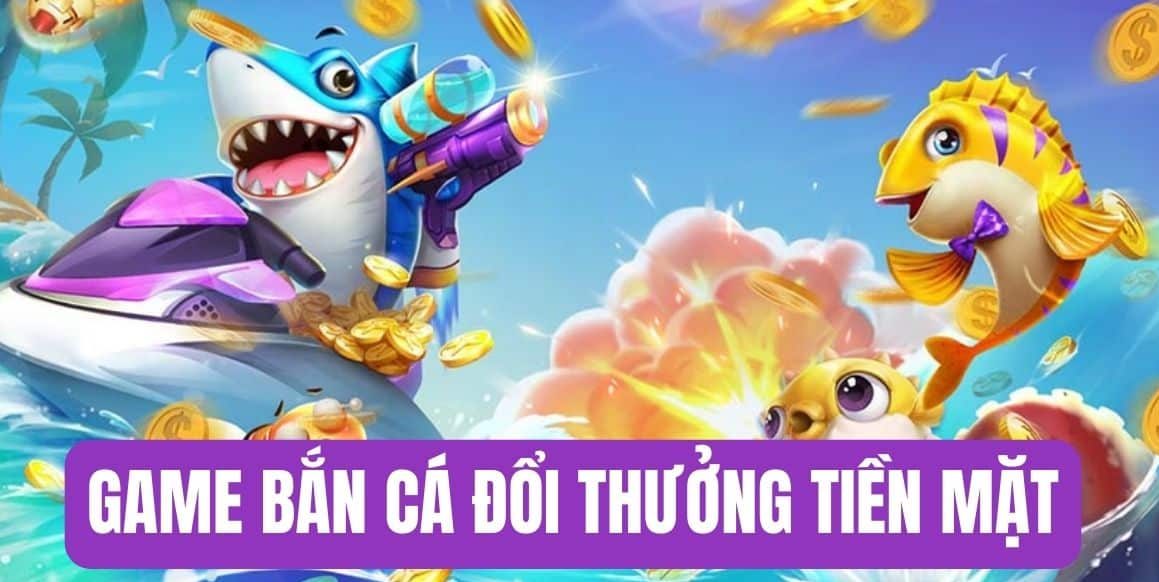 Cách Đổi Tiền Mặt Khi Chơi Bắn Cá Tại Kimsa88